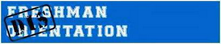 FRESHMAN DIS-ORIENTATION logo