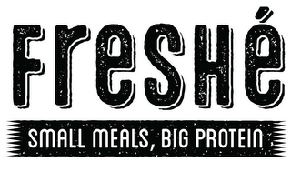 FRESHÉ SMALL MEALS, BIG PROTEIN logo