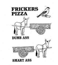 FRICKERS PIZZA DUMB ASS SMART ASS logo