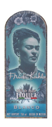 FRIDA KAHLO ENVASADO DE ORIGEN 100% DE AGAVE TEQUILA ALC. 40% BY VOL. 80 PROOF BLANCO NET CONTENT 750 ML HECHO EN MEXICO logo