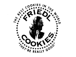FRIEDL COOKIES THE BEST COOKIES IN THE WORLD - "THEY'RE REALLY GOOD" logo