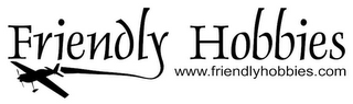 FRIENDLY HOBBIES WWW.FRIENDLYHOBBIES.COM logo