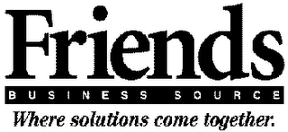 FRIENDS BUSINESS SOURCE WHERE SOLUTIONS COME TOGETHER logo