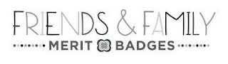 FRIENDS & FAMILY MERIT BADGES logo