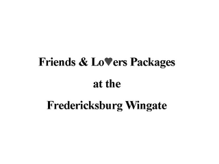 FRIENDS & LOVERS PACKAGES AT THE FREDERICKSBURG WINGATE logo