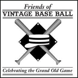 FRIENDS OF VINTAGE BASE BALL CELEBRATING THE GRAND OLD GAME logo