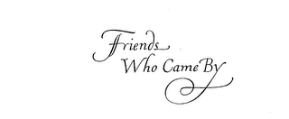 FRIENDS WHO CAME BY logo
