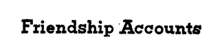 FRIENDSHIP ACCOUNTS logo