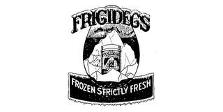 FRIGIDEGS FROZEN STRICTLY FRESH logo