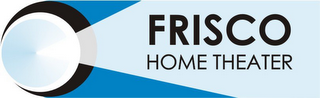 FRISCO HOME THEATER logo