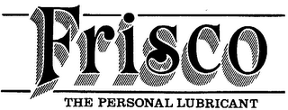 FRISCO THE PERSONAL LUBRICANT logo