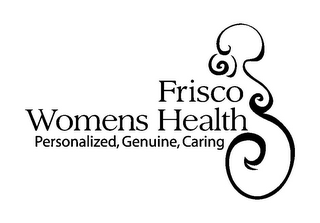 FRISCO WOMENS HEALTH PERSONALIZED, GENUINE, CARING logo
