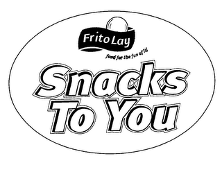 FRITO LAY FOOD FOR THE FUN OF IT! SNACKS TO YOU logo