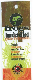 FROGS HANDCRAFTED GENUINE LEATHER SANDALS ORIGINALLY EXISTS IN NATURE WE USE COSTA RICA'S FINEST LEATHERS IN INNOVATIVE WAYS TO CREATE UNIQUE AND QUALITY PRODUCTS MADE IN COSTA RICA logo