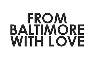 FROM BALTIMORE WITH LOVE logo