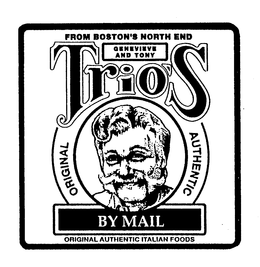 FROM BOSTON'S NORTH END GENEVIEVE AND TONY TRIO'S ORIGINAL AUTHENTIC BY MAIL ORIGINAL AUTHENTIC ITALIAN FOODS logo