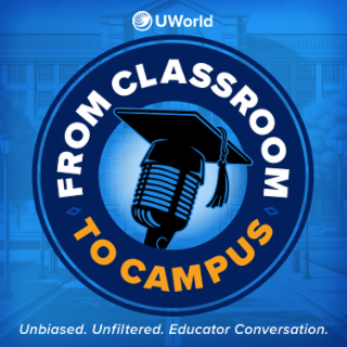 FROM CLASSROOM TO CAMPUS UWORLD UNBIASED. UNFILTERED. EDUCATOR CONVERSATION. logo