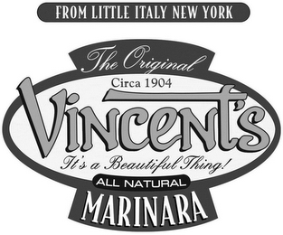 FROM LITTLE ITALY NEW YORK THE ORIGINALCIRCA 1904 VINCENT'S IT'S A BEAUTIFUL THING! ALL NATURAL MARINARA logo