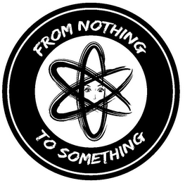 FROM NOTHING TO SOMETHING logo