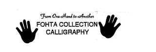 FROM ONE HAND TO ANOTHER FOHTA COLLECTION CALLIGRAPHY logo