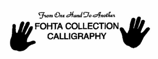 FROM ONE HAND TO ANOTHER FOHTA COLLECTION CALLIGRAPHY logo