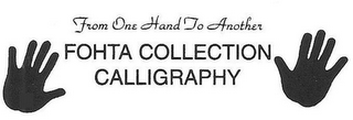 FROM ONE HAND TO ANOTHER FOHTA COLLECTION CALLIGRAPHY logo