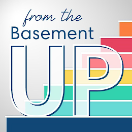 FROM THE BASEMENT UP logo