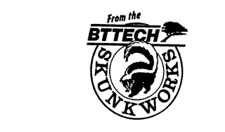 FROM THE BTTECH SKUNKWORKS logo