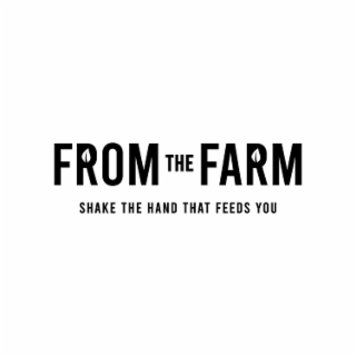 FROM THE FARM SHAKE THE HAND THAT FEEDS YOU logo