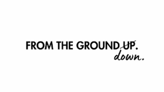 FROM THE GROUND UP. DOWN. logo