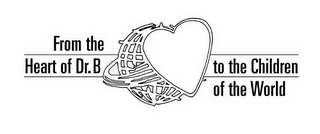 FROM THE HEART OF DR. B TO THE CHILDREN OF THE WORLD logo