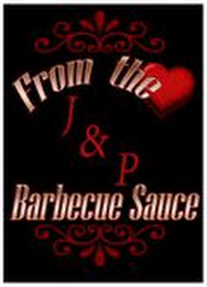 FROM THE J & P BARBECUE SAUCE logo