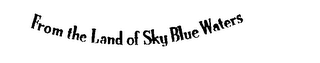FROM THE LAND OF SKY BLUE WATERS logo