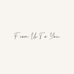 FROM US TO YOU logo