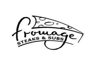 FROMAGE STEAKS & SUBS logo