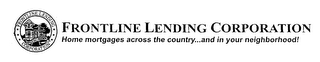 FRONTLINE LENDING CORPORATION HOME MORTGAGES ACROSS THE COUNTRY... AND IN YOUR NEIGHBORHOOD! logo