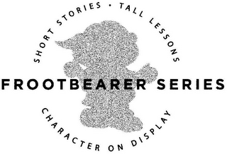 FROOTBEARER SERIES SHORT STORIES · TALL LESSONS CHARACTER ON DISPLAY logo