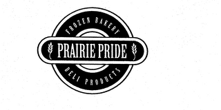 FROZEN BAKERY PRAIRIE PRIDE DELI PRODUCTS logo