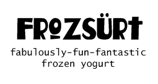 FROZSÜRT FABULOUSLY-FUN-FANTASTIC FROZEN YOGURT logo