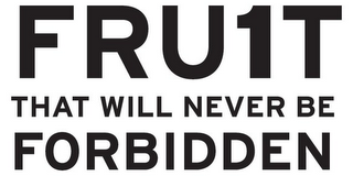 FRU1T THAT WILL NEVER BE FORBIDDEN logo