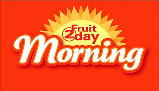FRUIT 2 DAY MORNING logo