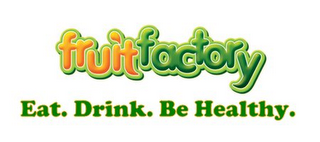 FRUIT FACTORY EAT. DRINK. BE HEALTHY. logo