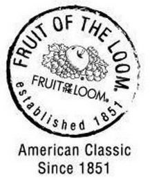 FRUIT OF THE LOOM FRUIT OF THE LOOM ESTABLISHED 1851 AMERICAN CLASSIC SINCE 1851 logo
