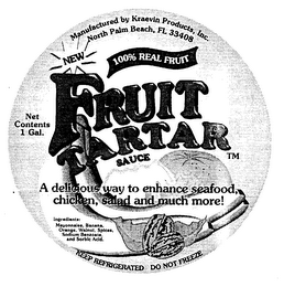 FRUIT TARTAR SAUCE NEW 100% REAL FRUIT A DELICIOUS WAY TO ENHANCE SEAFOOD, CHICKEN, SALAD AND MUCH MORE! logo