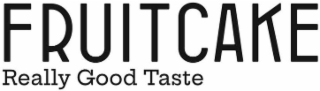 FRUITCAKE REALLY GOOD TASTE logo