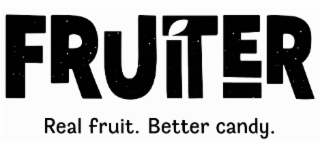 FRUITER REAL FRUIT. BETTER CANDY. logo