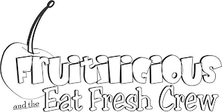 FRUITILICIOUS AND THE EAT FRESH CREW logo