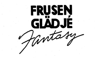 FRUSEN GLADJE FANTASY