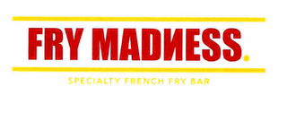 FRY MADNESS SPECIALTY FRENCH FRY BAR logo