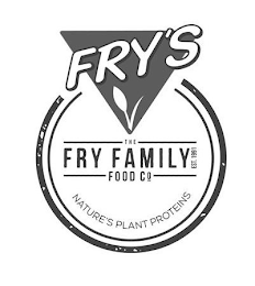 FRY'S THE FRY FAMILY FOOD CO EST. 1991 NATURE'S PLANT PROTEINS logo
